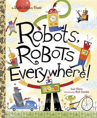 LGB Robots, Robots Everywhere! by Sue Fliess image