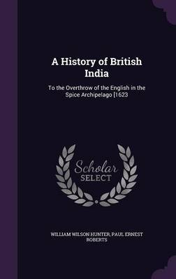 A History of British India by William Wilson Hunter image
