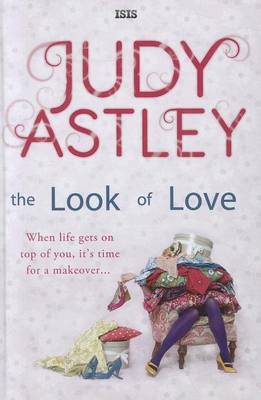 The Look of Love on Hardback by Judy Astley