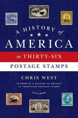 A History of America in Thirty-Six Postage Stamps by Chris West image