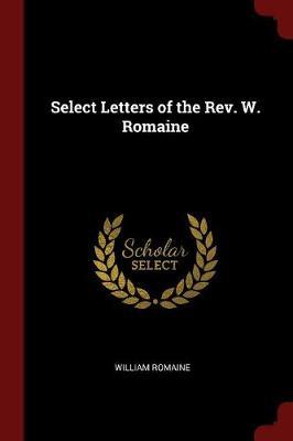 Select Letters of the REV. W. Romaine image