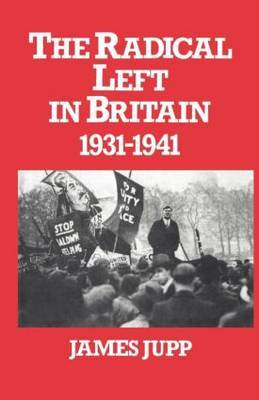 The Radical Left in Britain by James Jupp image