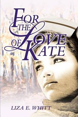 For the Love of Kate by Liza E Whitt image
