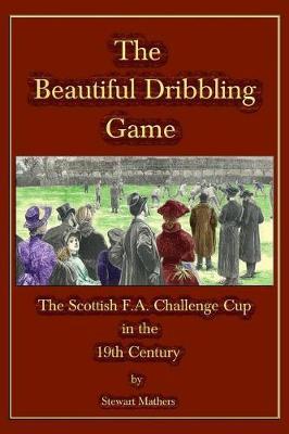 The Beautiful Dribbling Game by Stewart Mathers image