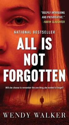 All Is Not Forgotten by Wendy Walker image