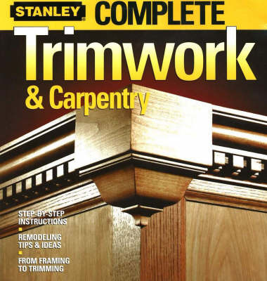 Complete Trimwork and Carpentry on Paperback by Stanley