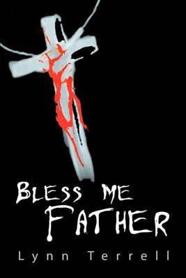 Bless Me Father by Lynn Terrell image
