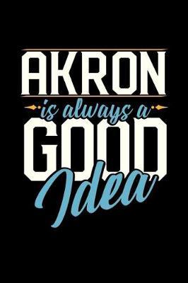 Akron Is Always a Good Idea by Dennex Publishing image