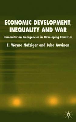 Economic Development, Inequality and War on Hardback by E. Nafziger