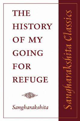 The History of My Going for Refuge by Sangharakshita image