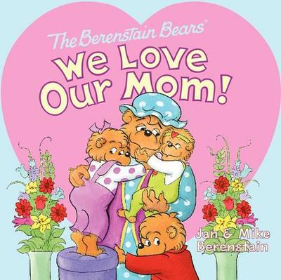 We Love Our Mom! by Jan Berenstain image