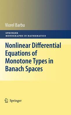 Nonlinear Differential Equations of Monotone Types in Banach Spaces by Viorel Barbu image
