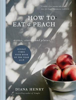 How to eat a peach by Diana Henry image