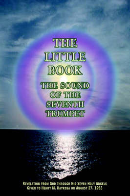 The Little Book: The Sound of the Seventh Trumpet on Hardback by Henry, M. Hayrosa