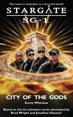 Stargate SG-1 #4: City of the Gods by Sonny Whitelaw image