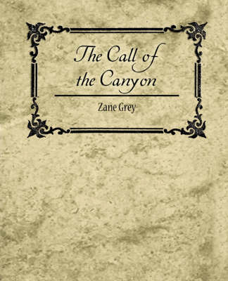 The Call of the Canyon by Grey Zane Grey image
