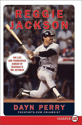 Reggie Jackson: The Life and Thunderous Career of Baseball's Mr. October on Paperback by Dayn Perry