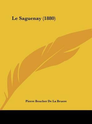 Le Saguenay (1880) by Pierre Boucher De La Bruere image