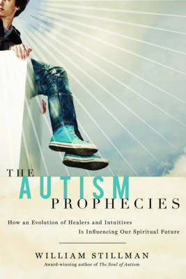 The Autism Prophecies by William Stillman image