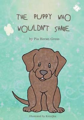 The Puppy Who Wouldn't Share by Pia Horan-Gross image