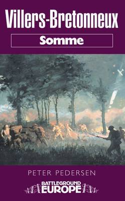 Villers Bretonneux: Somme Battleground Europe WWI by Peter Pedersen