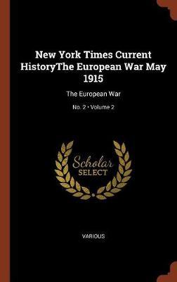 New York Times Current Historythe European War May 1915 by Various ~ image