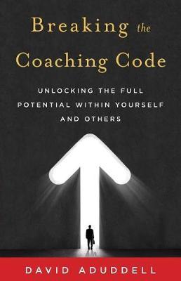 Breaking the Coaching Code by David Aduddell image