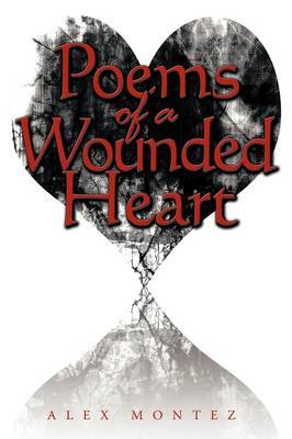 Poems of a Wounded Heart by Alex Montez image