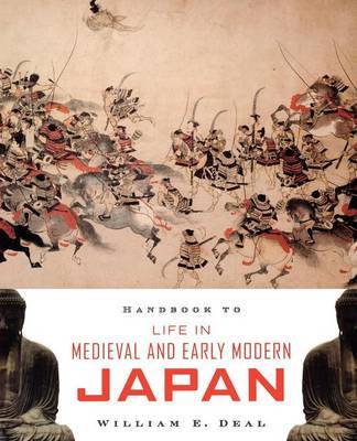 Handbook to Life in Medieval and Early Modern Japan by William E Deal image