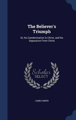 The Believer's Triumph by James Smith image