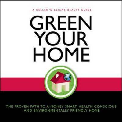 Green Your Home: The Proven Path to a Money Smart, Health Conscious and Environmentally Friendly Home by Gary Keller image