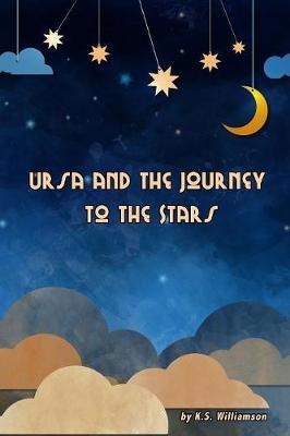 Ursa and the Journey to the Stars by K.S. Williamson image