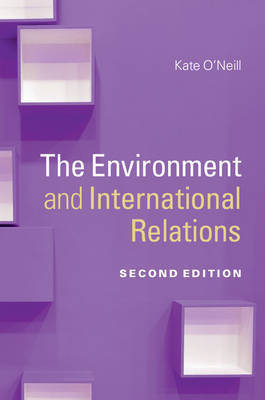 The Environment and International Relations on Hardback by Kate O'Neill