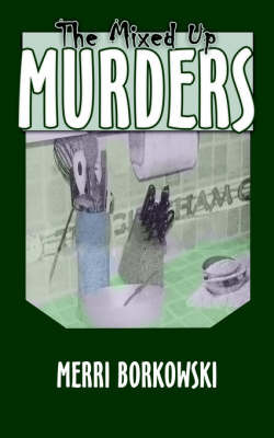 The Mixed Up Murders by Merri Borkowski image