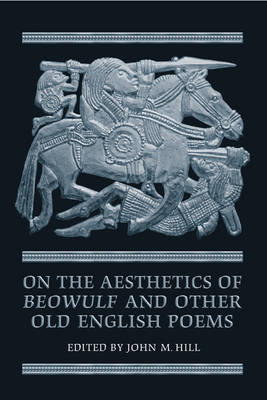 On the Aesthetics of Beowulf and Other Old English Poems by John M Hill image