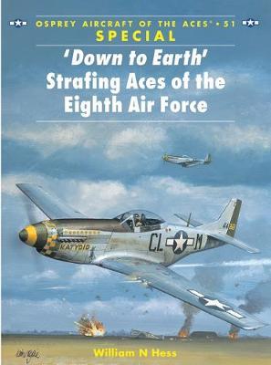 Down to Earth Strafing Aces of the Eighth Air Force by William N. Hess image