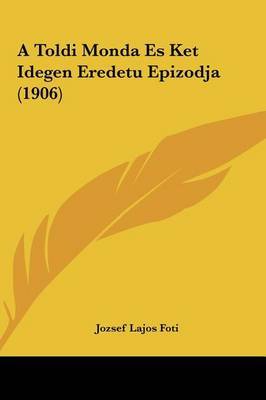 Toldi Monda Es Ket Idegen Eredetu Epizodja (1906) image