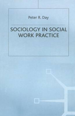 Sociology in Social Work Practice by Peter R. Day image