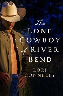 The Lone Cowboy of River Bend by Lori Connelly image