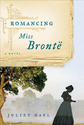 Romancing Miss Bronte on Hardback by Juliet Gael