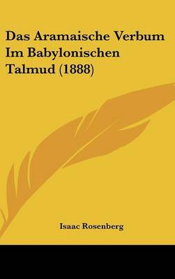 Das Aramaische Verbum Im Babylonischen Talmud (1888) by Isaac Rosenberg image