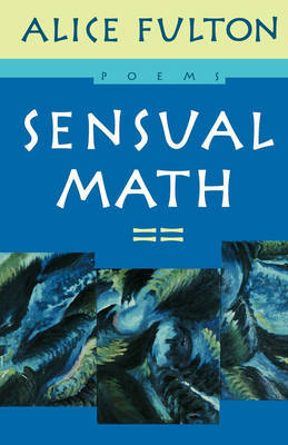 Sensual Math by Alice Fulton image