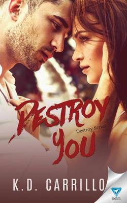 Destroy You by K D Carrillo image