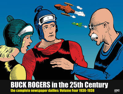 Buck Rogers In The 25th Century: The Complete Newspaper Dailies Volume 4 on Hardback by John F. Dille