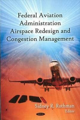 FAA Airspace Redesign & Congestion Management by Sidney R. Rothman image