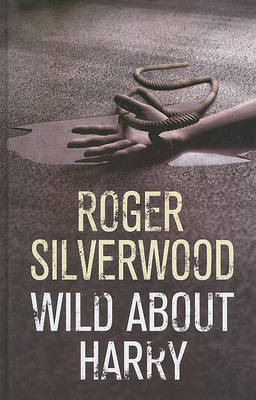 Wild About Harry on Hardback by Roger Silverwood