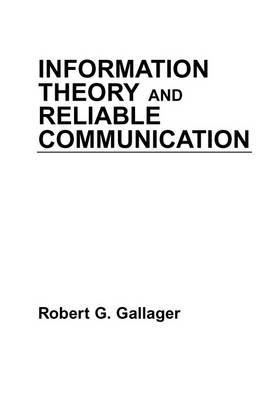 Information Theory and Reliable Communication by Robert G. Gallager image