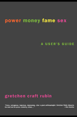 Power Money Fame Sex on Paperback by Gretchen Craft Rubin