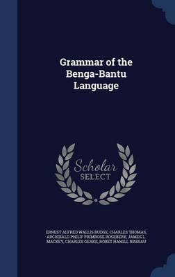 Grammar of the Benga-Bantu Language by Ernest Alfred Wallis Budge image