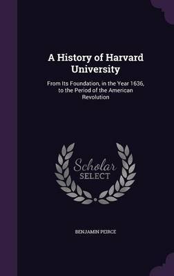 A History of Harvard University by Benjamin Peirce image